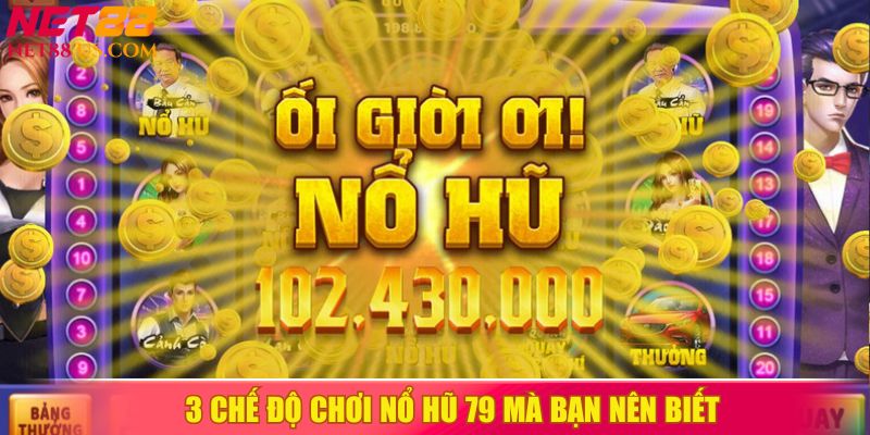 Các chế độ chơi tại trò chơi nổ hũ mà bạn nên thử